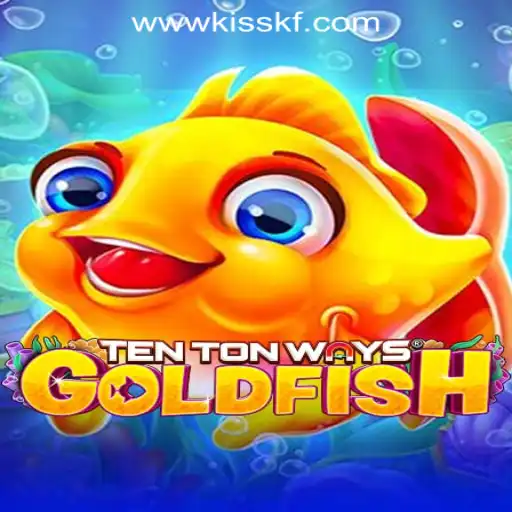 Exploring TenTonWaysGoldfish: A Unique Gaming Experience with KISSKF Rodadas Grátis Brasil